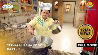 Jethalal Bana Cook  FULL MOVIE  Part 1  Taarak Mehta Ka Ooltah Chashmah Ep 2887 to 2889 [upl. by Nosidam13]