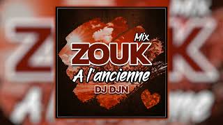 Mix Zouk à lAncienne  DJ DJN [upl. by Guillermo]