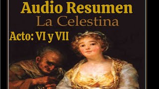 Audio Resumen LA CELESTINA  ACTO 6 y 7  EL Buen Lector [upl. by Marta488]