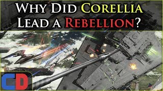 Why did CORELLIA Lead a Galactic Rebellion  Star Wars Legends Lore [upl. by Candis982]