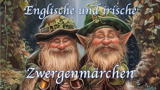 Englische und irische Zwergenmärchen Ein MärchenHörbuch mit Minna McMaster [upl. by Morganica]