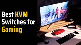 4 Best KVM Switches Every Gamer Should Consider in 2023 [upl. by Delora589]