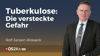 Tuberkulose Die stille Gefahr in unserer Mitte  Arzt Rolf JansenRosseck  Unter der Lupe  QS24 [upl. by Towney]