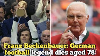 Franz Beckenbauer German football legend dies aged 78 [upl. by Nebeur]