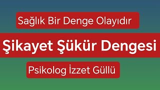 Şikayet  Şükür Dengesi ve Sorunlarımız [upl. by Inanuah446]