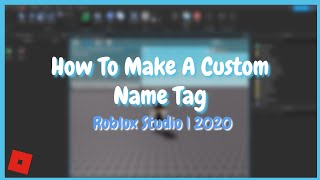 Roblox Studio  How To Make A Custom Name Tag [upl. by Aztiley384]