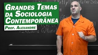 Sociologia  Grandes Temas da Sociologia Contemporânea [upl. by Nikoletta374]