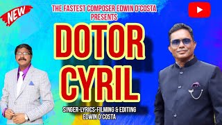 New Konkani Songs 2023  FAMAD DOTOR CYRIL  SONGS By Edwin D’Costa [upl. by Sidnak]