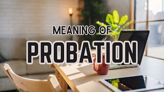 What is the meaning of Probation [upl. by Notnats]