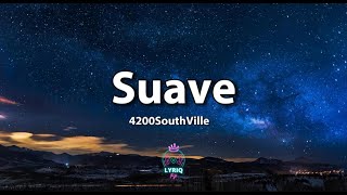 SUAVE  4200SouthVille LYRICS VIDEO TIKTOK TREND [upl. by Maleen]