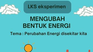 MENGUBAH BENTUK ENERGI KELAS 4 SEMESTER 1 FASE B [upl. by Berardo]