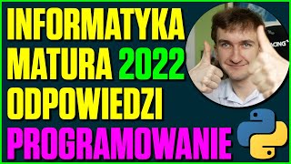 Informatyka Matura 2022 Programowanie Odpowiedzi [upl. by Sibel221]