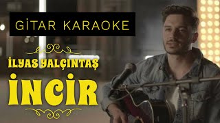 İncirler Olana Kadar  Gitar Karaoke [upl. by Starling338]