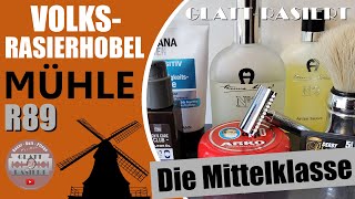 VolksRasierhobel ║ Mühle R89  Gehobene Mittelklasse  Nassrasur  GLATT  RASIERT [upl. by Inahs]