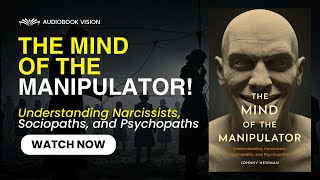 Inside the Minds of Narcissists Sociopaths and Psychopaths  Analyzed Audiobook [upl. by Maidy]