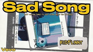 Kiid Flinnt  Sad Song  Official lyrical video [upl. by Richela]