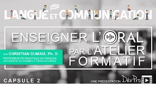 Enseigner loral par latelier formatif  Capsule 2 [upl. by Neffets]