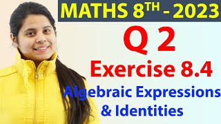 Q 2  Ex 84  Algebraic Expressions and Identities  Maths Class 8th  Ch 8 New Syllabus CBSE 2023 [upl. by Rolyak]