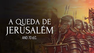 A QUEDA DE JERUSALÉM EM 70 dC [upl. by Milon]