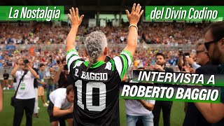 INTERVISTA a ROBERTO BAGGIO  OPERAZIONE NOSTALGIA x FÚTBOL EMOTION [upl. by Shiller]