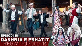 Dashnia e Fshatit  Episodi 16  MARTESA E DULLES [upl. by Mercola]