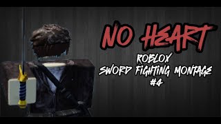 No Heart  Roblox Sword Fighting Montage 4 [upl. by Nylatsirhc901]