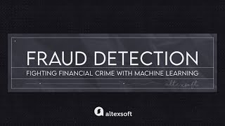 Fraud Detection Fighting Financial Crime with Machine Learning [upl. by Eeneg]