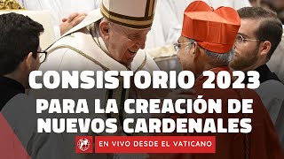 EN VIVO Vaticano  Consistorio para la creación de nuevos Cardenales junto al Papa Francisco  2023 [upl. by Pascoe]