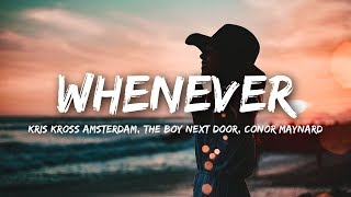 Kris Kross Amsterdam x The Boy Next Door  Whenever Lyrics feat Conor Maynard [upl. by Sanfourd]