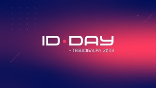 ID Day Tegucigalpa 2023  Resumen [upl. by Thais]