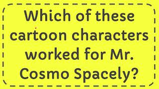 Which of these cartoon characters worked for Mr Cosmo Spacely [upl. by Payton]