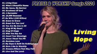 Living HopeThe Best Of Hillsong United 2024 🙏 Best Playlist Hillsong Praise amp Worship Songs 2024 [upl. by Asilam181]