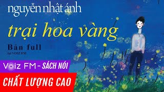 Sách nói Trại Hoa Vàng  Nguyễn Nhật Ánh  Voiz FM [upl. by Myron]