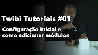 Twibi Tutoriais 01  Configuração inicial e como adicionar módulos [upl. by Akilegna]