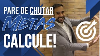 Como calcular metas Cálculo de metas  Metas chutadas [upl. by Ttirrem]