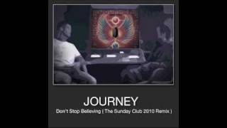 Dont stop believing  The Sunday Club 2010 Remix [upl. by Leina]