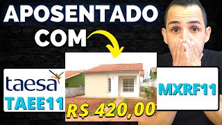 COMO SE APOSENTAR COM TAEE11 e MXRF11  INVESTIMENTO em AÇÕES x FINANCIAMENTO IMOBILIÁRIO [upl. by Falda]