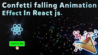 Confetti falling Animation Effect in React js  React Confetti Effect  React js Confetti Animation [upl. by Sorvats]