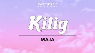 MAJA  Kilig Official Lyric Video [upl. by Ingaberg]