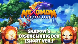 Shadows Cosmic Living Dex Short Ver 4K  Custom Mode  Nexomon Extinction [upl. by Bentley]