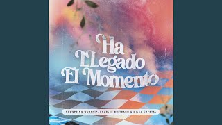 Ha Llegado El Momento [upl. by Avera]