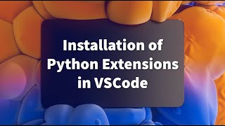 Installation of Python Extensions in VSCode  Day2  Python Course [upl. by Leanor]