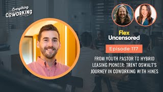 From Youth Pastor to Hybrid Leasing Pioneer Trent Oswalt’s Journey in Coworking with Hines [upl. by Hugon]