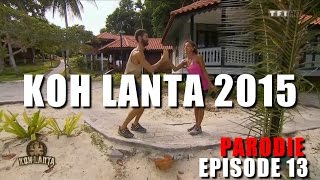 Koh Lanta 2015  Episode 13 résumé en 3mn  Parodie [upl. by Ainod242]