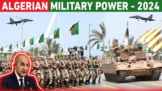 Algerian Military Power  2024  How Powerful is Algeria  La puissance militaire algérienne 2024 [upl. by Ahsenak]