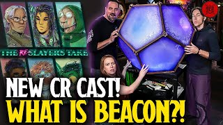 Critical Role Gets A NEW CAST NEW SHOWS amp NEW PLATFORM What is Beacon [upl. by Uchida390]