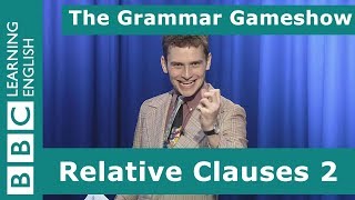 Relative Clauses 2 The Grammar Gameshow Episode 12 [upl. by Ojyram]