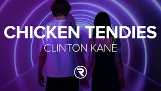 Clinton Kane  CHICKEN TENDIES Lyrics [upl. by Eriam]