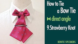 How to Tie a Bow Tie9Strawberry Knot direct angleBowTie Specimens [upl. by Montana]