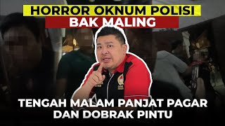 HORROR OKNUM POLISI BAK MALING TENGAH MALEM PANJAT PAGAR DOBRAK PINTU DAN INTIMIDASI SANG ISTRI [upl. by Jacob32]